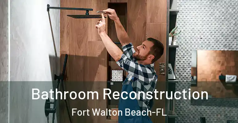 inner Bathroom imggen Bathroom Reconstruction Fort Walton Beach-FL